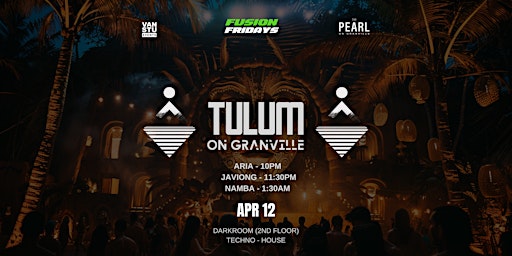 Primaire afbeelding van Tulum on Granville Techno Fridays @The Pearl