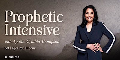 Prophetic Intensive with Apostle Cynthia Thompson primary image