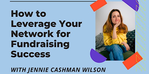 How to Leverage Your Network for Fundraising Success primary image