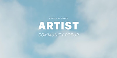 Imagem principal do evento Artist Community Popup (Hosted by COVRY)