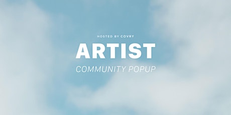 Artist Community Popup (Hosted by COVRY)