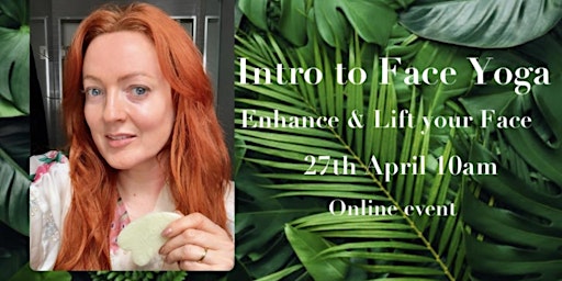 Primaire afbeelding van Intro to Face Yoga - Enhance &  Lift your Face