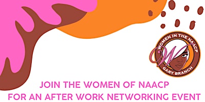 Image principale de Women of NAACP Gary Branch After Work Networking Event