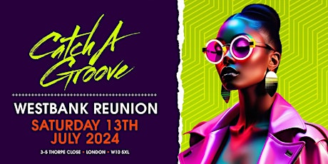 Catch A Groove - Westbank Reunion Party