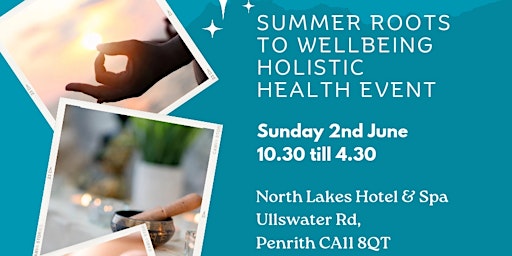 Hauptbild für Summer Roots To Wellbeing Holistic Health Event ✨️