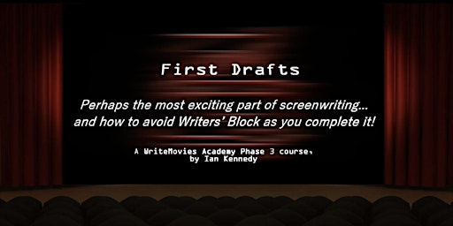 Primaire afbeelding van Scriptwriting First Drafts Course: Intro to Professional Screenwriting