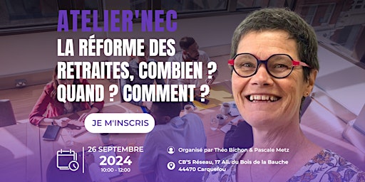 Hauptbild für Atelier'NEC - La réforme des retraites, Combien ? Quand ? Comment ?