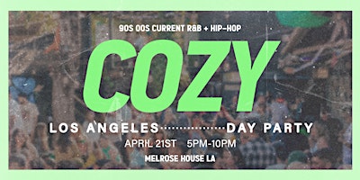 Primaire afbeelding van Cozy - Day Party Kickoff  - Los Angeles - Melrose House  (21+)