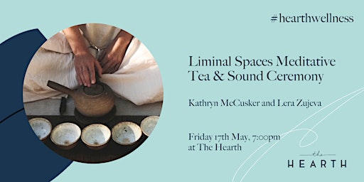 Imagem principal de Liminal Spaces Meditative Tea & Sound Ceremony