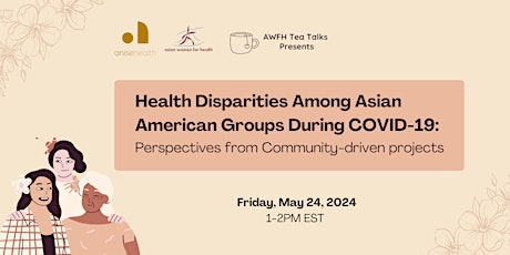 AWFH Tea Talks: Health Disparities Among Asian American Groups During COVID-19