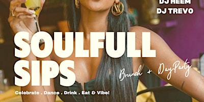 Primaire afbeelding van Afro Social Presents "Soulfull Sips" Brunch & Day Party