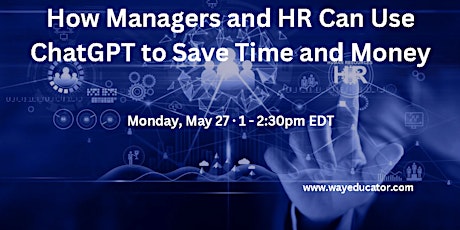 How Managers and HR Can Use ChatGPT to Save Time and Money