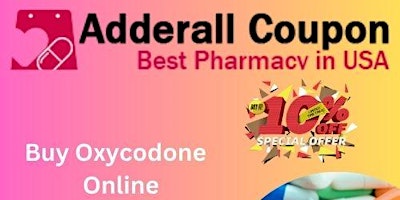 Primaire afbeelding van Get Oxycodone Online Get Extra Off With Doorstep Delivery