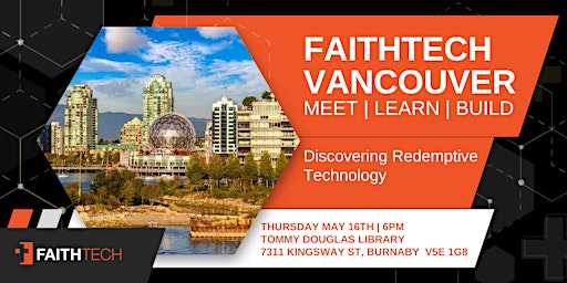 Image principale de FaithTech Vancouver | Discovering Redemptive Technology