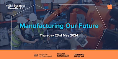 Imagem principal do evento Manufacturing Our Future