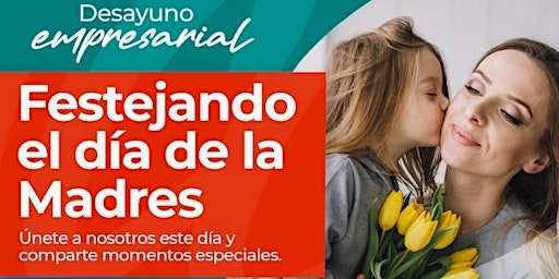 Hauptbild für Desayuno Mensual Mayo - Festejando a todas las Mamas!!!