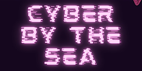 Cyber By The Sea - Meet, Chat, Learn, Connect, Collaborate and Explore!