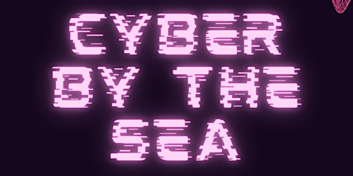 Cyber By The Sea - Meet, Chat, Learn, Connect, Collaborate and Explore! primary image