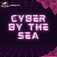 Imagem principal do evento Cyber By The Sea - Meet, Chat, Learn, Connect, Collaborate and Explore!