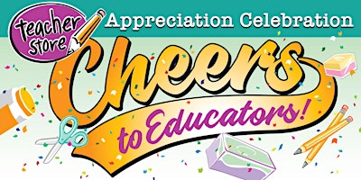 Teacher Store Appreciation Celebration: Cheers to Educators! primary image