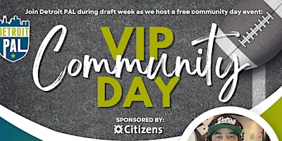 Primaire afbeelding van Detroit PAL VIP Community Day Sponsored by Citizens Bank