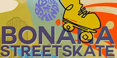 Immagine principale di SK8 OF MINDS LAUNCH: DAY 1 BONANA STREET SKATE 26/4/24 