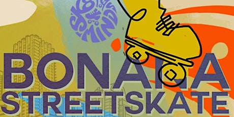 SK8 OF MINDS LAUNCH: DAY 1 BONANA STREET SKATE 26/4/24