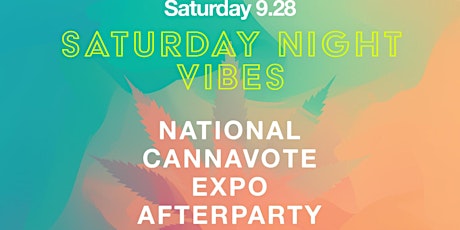 Saturday Night Vibes: National Cannavote Expo Afterparty primary image