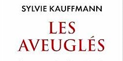 Primaire afbeelding van LES AVEUGLĖS.  par Sylvie KAUFFMANN, éditorialiste au Monde