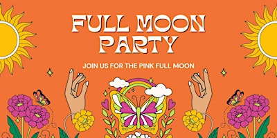 Hauptbild für FULL MOON PARTY - REBIRTH THROUGH THE PINK MOON