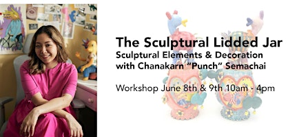 Imagem principal do evento The Sculptural Lidded Jar with Chanakarn “Punch” Semachai