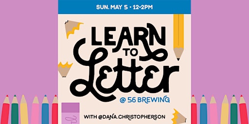 Learn to Letter - Hand Lettering Class at 56 Brewing primary image