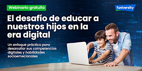 "El desafio de educar a nuestros hijos en la era digital"