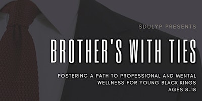 Immagine principale di Brothers with Ties: Fostering a Path to Professional and Mental Wellness 