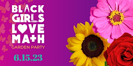 The Black Girls Love Math Garden Party