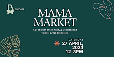 Primaire afbeelding van Blooma's Second Annual Mama Market