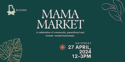 Primaire afbeelding van Blooma's Second Annual Mama Market