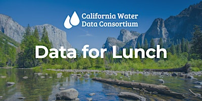 California Water Data Consortium June 2024 Data for Lunch primary image