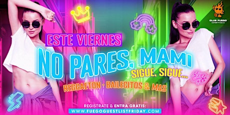 Imagen principal de Este Viernes • No Pares Mami • Perreo & mas @ Club Fuego • Free guest list