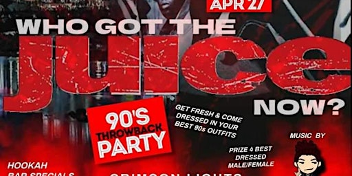 Primaire afbeelding van Who Got The Juice Now 90s Throwback Party