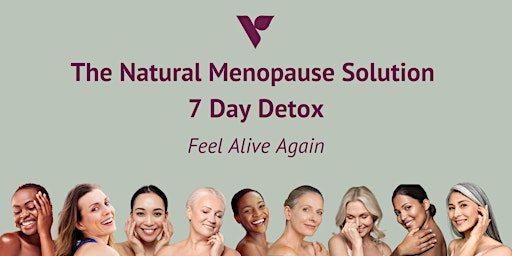 Imagem principal do evento The Natural Menopause Solution - 7 Day Detox