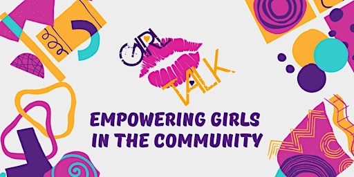 Primaire afbeelding van Girl Talk Incorporated Empowerment Program