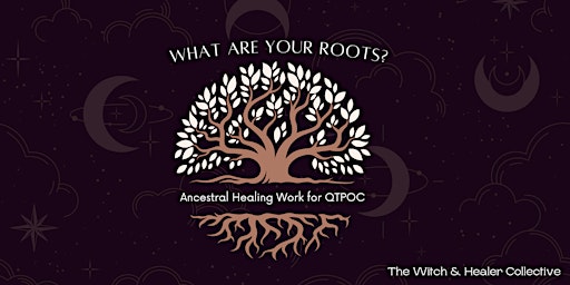 Imagen principal de What Are Your Roots?: Lineage Repair Work for QTPOC