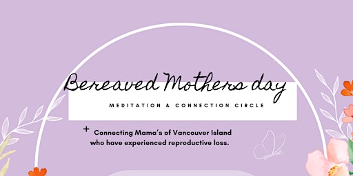 Immagine principale di Bereaved Mother's Day Meditation & Connection circle 