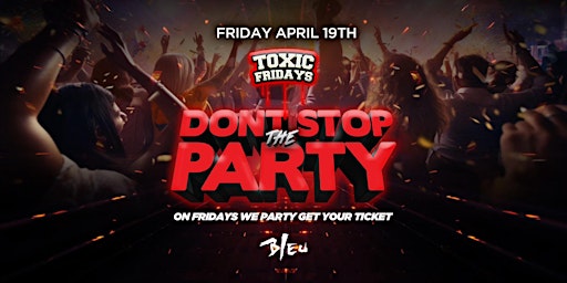 Imagem principal do evento College Fridays "DONT STOP THE PARTY" @ Bleu Night Club | $10 b4 10:30pm