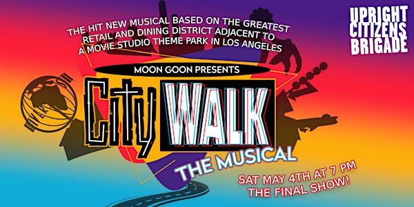 CityWalk The Musical: The Final Show, Live and LIVESTREAMED!