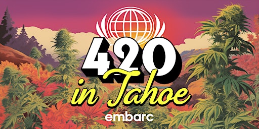 Immagine principale di Embarc Tahoe 4/20!!! Epic Deals, Doorbusters, & More 