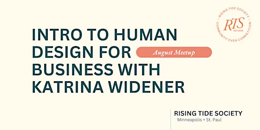 Imagem principal do evento Intro to Human Design for Business with Katrina Widener + Rising Tide