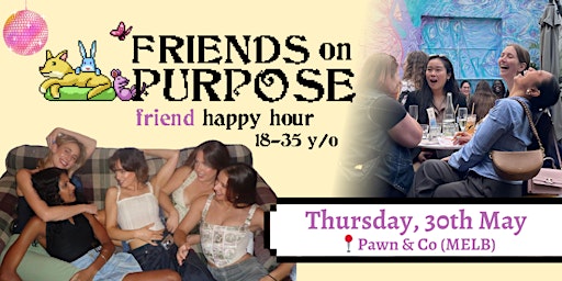 Imagem principal do evento Friends On Purpose: Friend Happy Hour (18-35 y/o)
