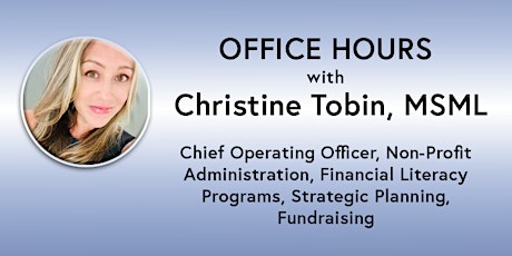 Office Hours: Christine Tobin - CEO, Non-Profit Admin (online)